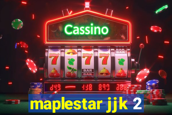 maplestar jjk 2